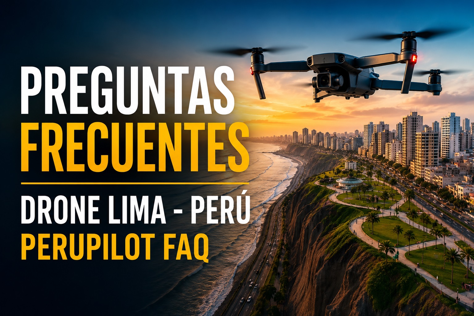 Preguntas Frecuentes Drone Lima - Perú | PERUPILOT FAQ